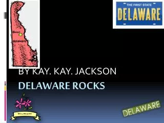 DELAWARE ROCKS