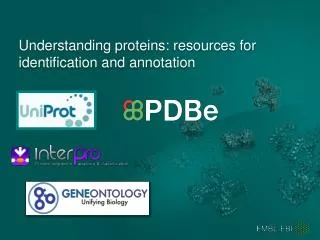 Understanding proteins: resources for identification and annotation