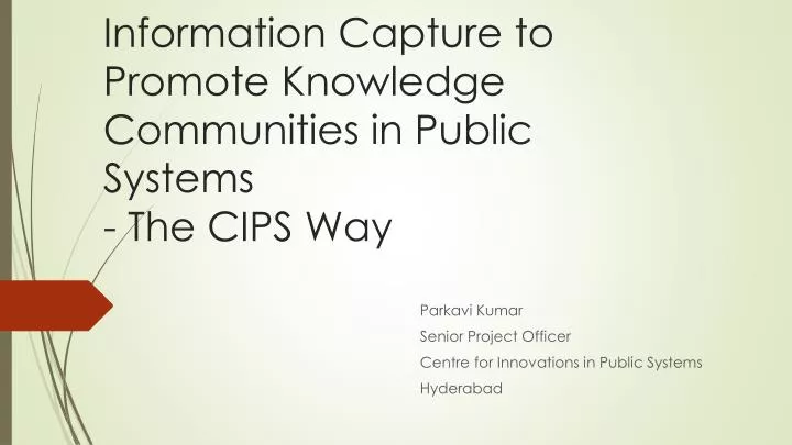 information capture to promote knowledge communities in public systems the cips way