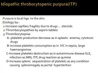 Idiopathic throbocytopenic purpura (ITP)
