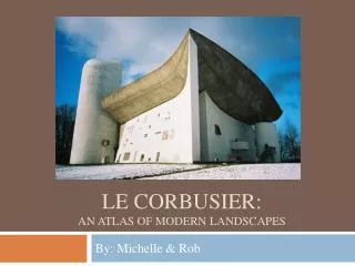 Le Corbusier: An atlas of modern landscapes
