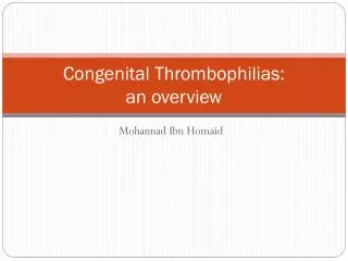 Congenital Thrombophilias : an overview