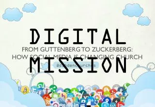 FROM GUTTENBERG TO ZUCKERBERG: HOW SOCIAL MEDIA IS CHANGING CHURCH