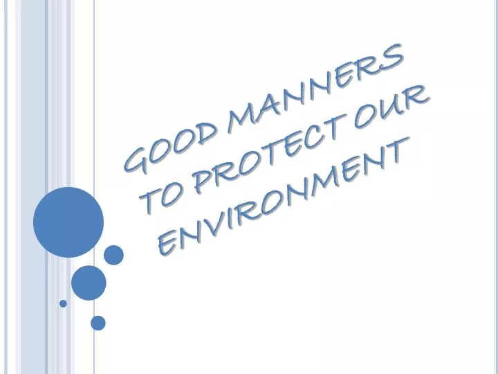 good manners to protect our environment