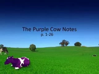 The Purple Cow Notes