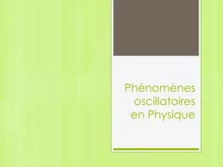 ph nom nes oscillatoires en physique