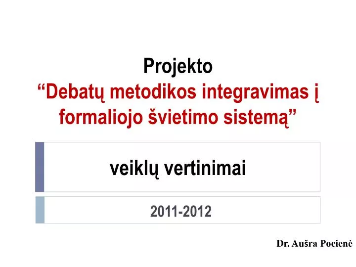 projekto debat metodikos integravimas formaliojo vietimo sistem veikl vertinimai