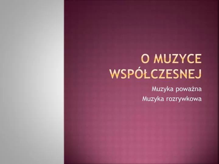 o muzyce wsp czesnej