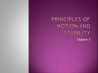 Principles of Motion and STability