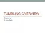 Tumbling Overview - slide 1