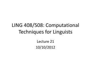 LING 408/508: Computational Techniques for Linguists