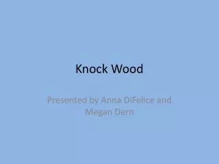 Knock Wood