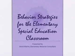 Behavior Strategies for the Elementary Special Education Classroom