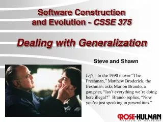 Software Construction and Evolution - CSSE 375 Dealing with Generalization