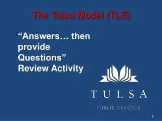 The Tulsa Model (TLE)