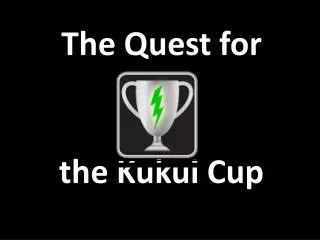The Quest for the Kukui Cup