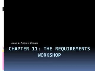 Chapter 11: The requirements workshop