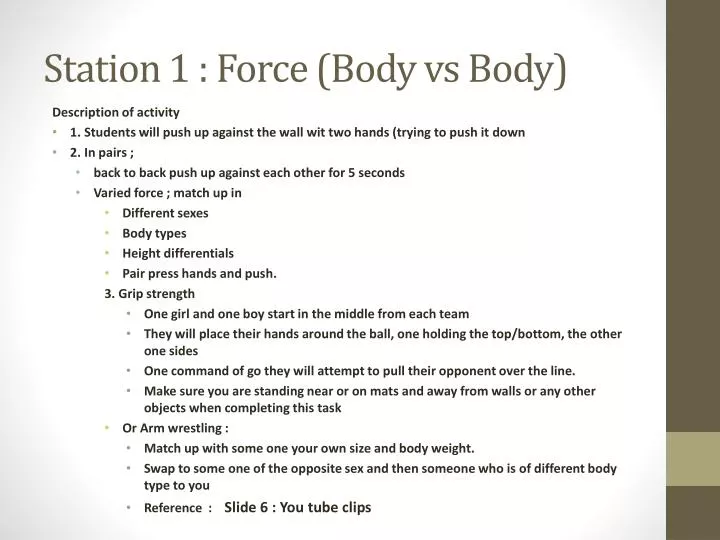 station 1 force body vs body