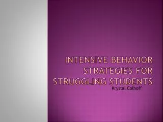 Intensive Behavior Strategies for Struggling Students