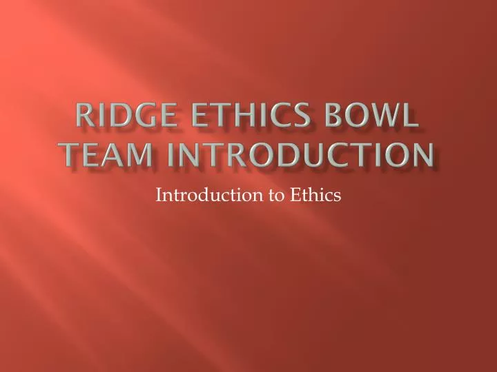 ridge ethics bowl team introduction