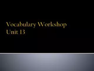 Vocabulary Workshop Unit 13