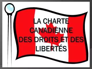 La Charte canadienne des droits et des libertés
