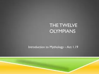 The TWELVE OLYMPIANS