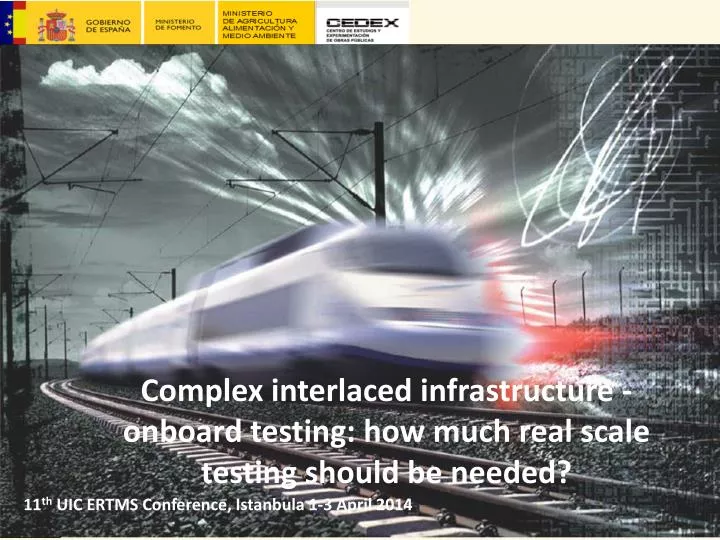 complex interlaced infrastructure onboard testing how much real scale testing should be needed