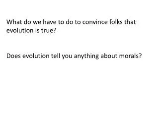 What do we have to do to convince folks that evolution is true?