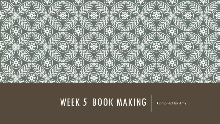 week 5 book making