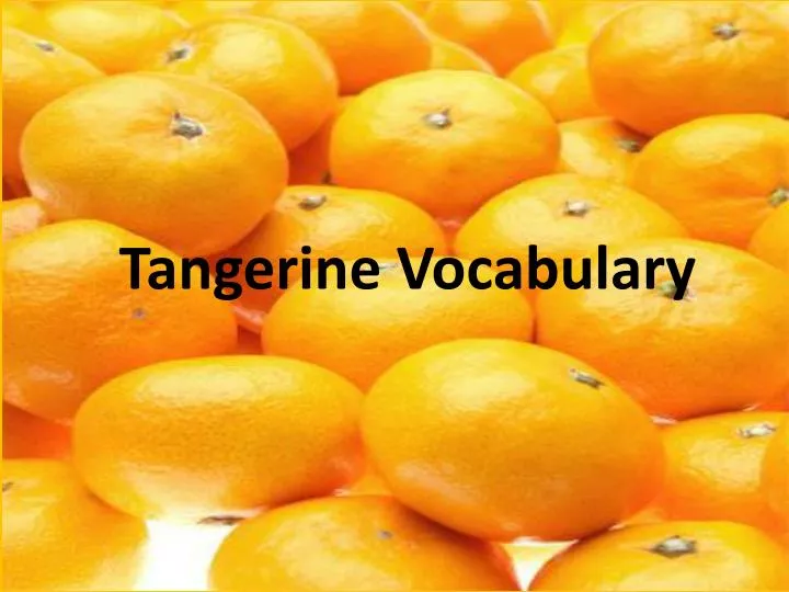 tangerine vocabulary