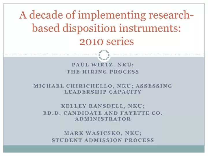 a decade of implementing research based disposition instruments 2010 series