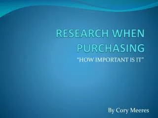 RESEARCH WHEN PURCHASING