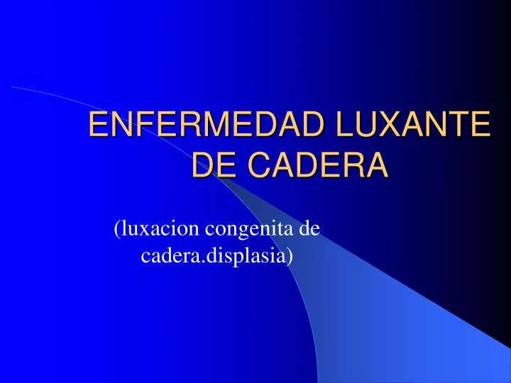 enfermedad luxante de cadera