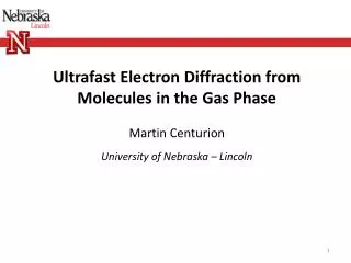 Ultrafast Electron Diffraction from Molecules in the Gas Phase Martin Centurion