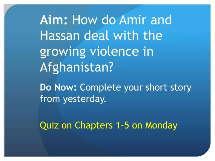 aim how do amir and hassan deal with the growing violence in afghanistan