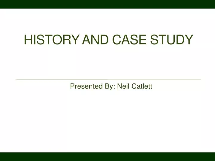 history and case study