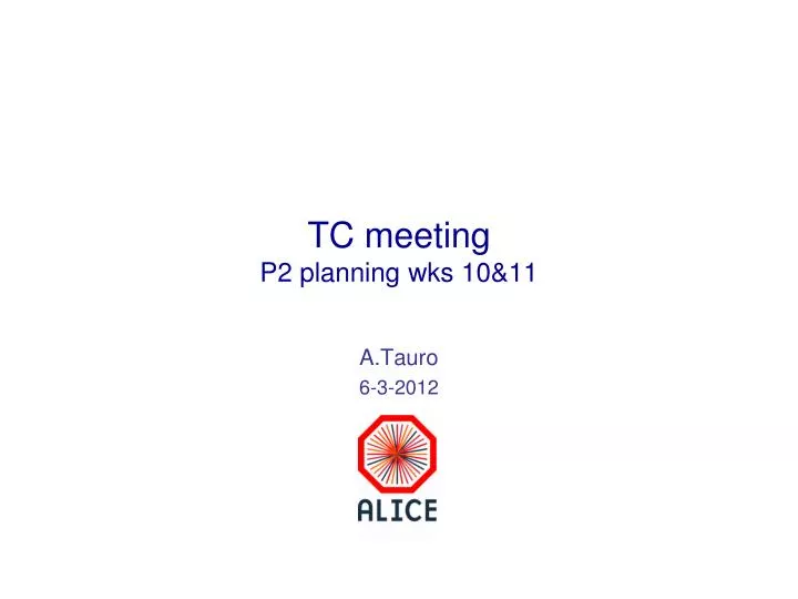 tc meeting p2 planning wks 10 11