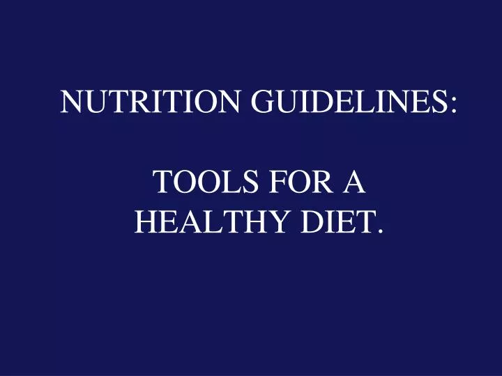 nutrition guidelines tools for a healthy diet
