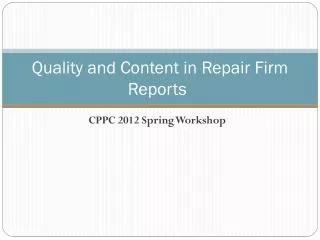 Quality and Content in Repair Firm Reports