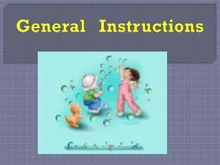 General Instructions