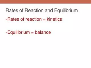 Rates of Reaction and Equilibrium