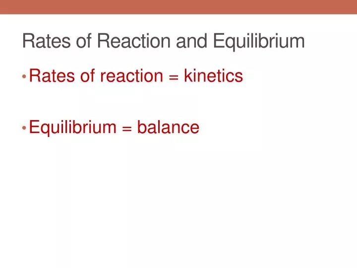 rates of reaction and equilibrium