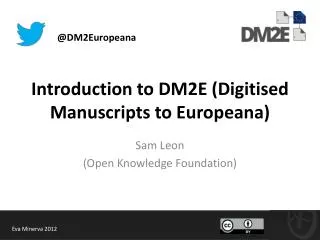 Introduction to DM2E (Digitised Manuscripts to Europeana)