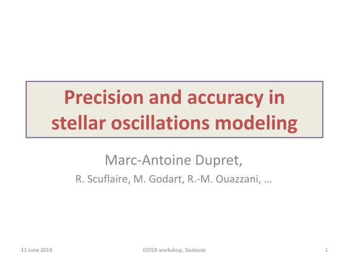 precision and accuracy in stellar oscillations modeling