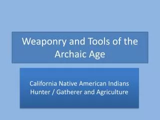 Weaponry and Tools of the Archaic Age