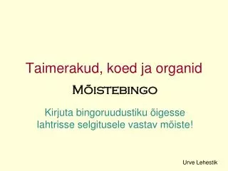 taimerakud koed ja organid