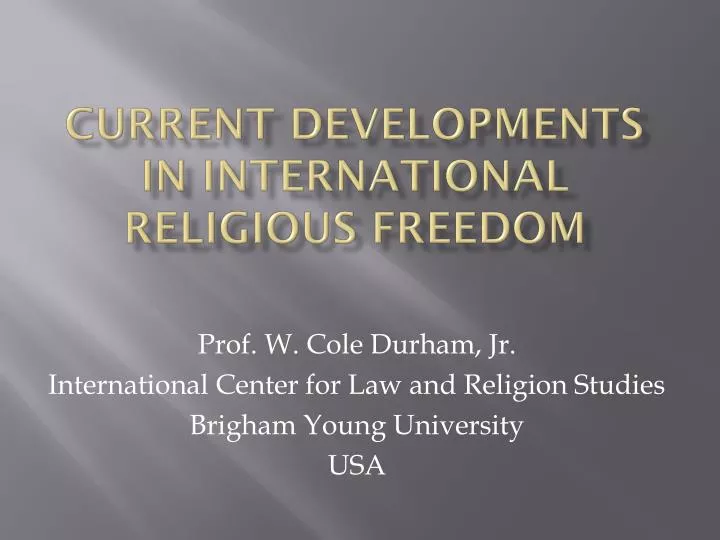 current developments in international religious freedom