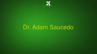 Dr. Adam Saucedo