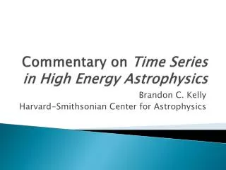 Commentary on Time Series in High Energy Astrophysics